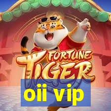 oii vip